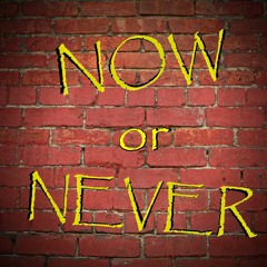 Now or Never