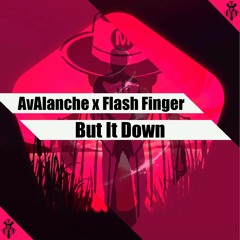 AvAlanche x Flash Finger - But It Down (Original Mix) [Support from Djs From Mars]