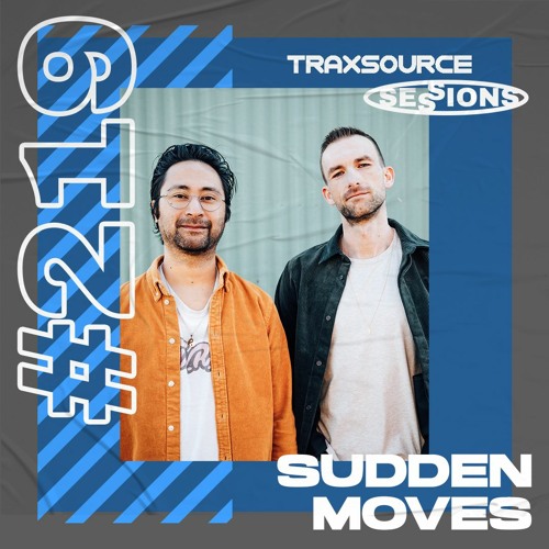 TRAXSOURCE LIVE! Sessions #219 - Sudden Moves