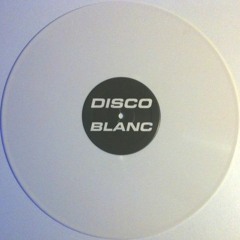 Disco Blanc - Disco Blanc (Mix 1)