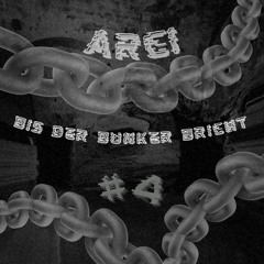 BIS DER BUNKER BRICHT #4 | ARCI | 155^BPM