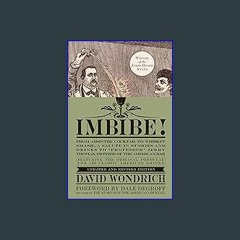 $$EBOOK ❤ Imbibe! Updated and Revised Edition: From Absinthe Cocktail to Whiskey Smash, a Salute i
