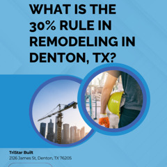 What is the 30% Rule in Remodeling in Denton TX