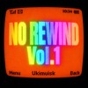 NO REWIND Vol.1 (Bandcamp Exclusive)