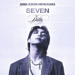 SEVEN × Ditto (DJ Bahn × 2.D.D Remix)