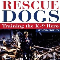 ❤pdf Search and Rescue Dogs: Training the K-9 Hero