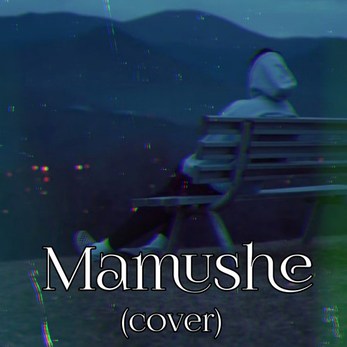 MAMUSHE