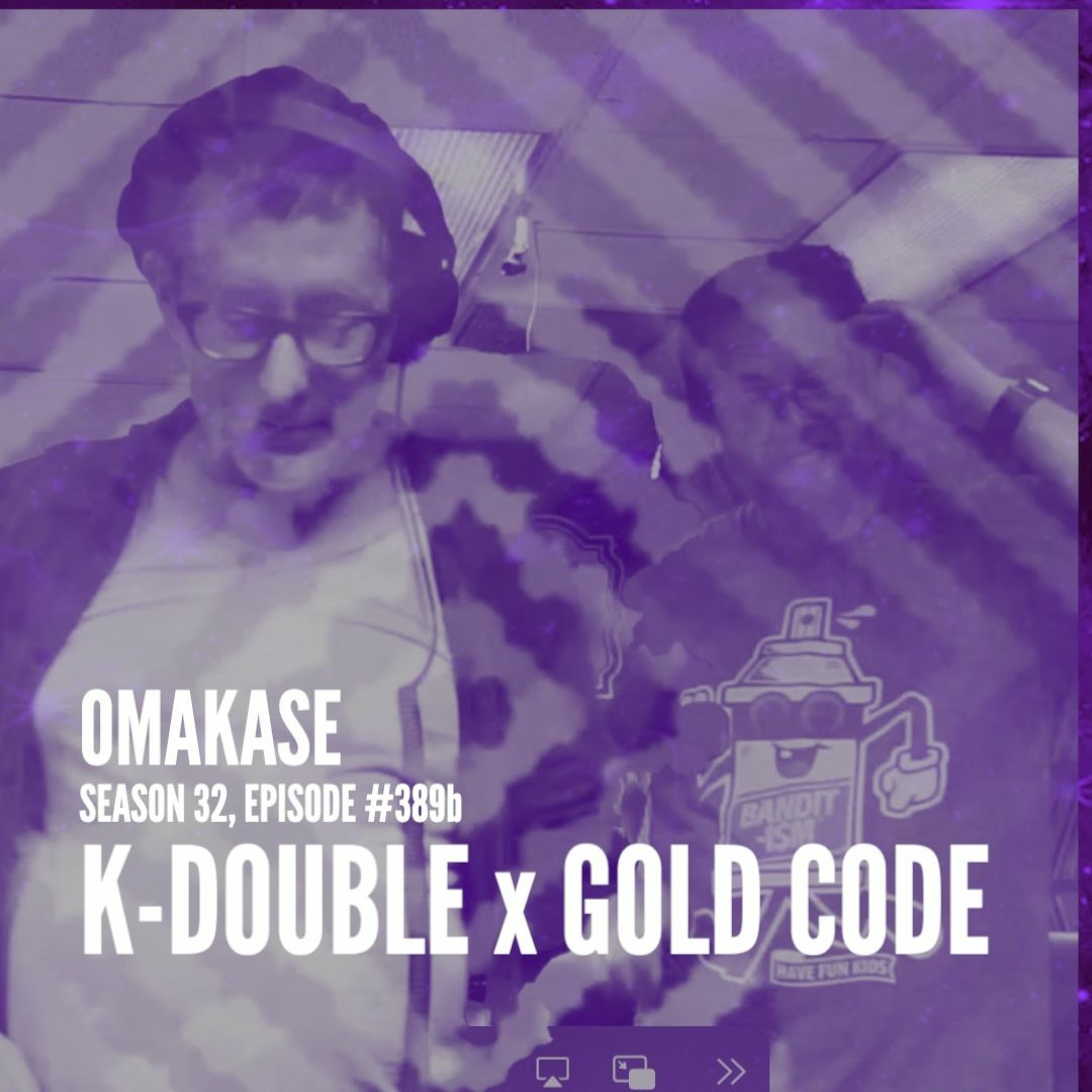 OMAKASE 389b, K-DOUBLE x GOLD CODE episode artwork