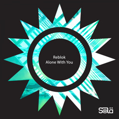Reblok - Alone with You (Extended Mix)