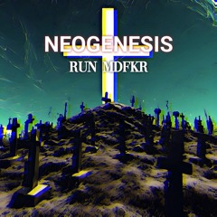 Neogenesis - RUN MDFKR