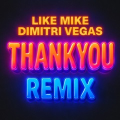 DIDO - THANK YOU (Dimitri Vegas & Like Mike Vs. W&W Bootleg)