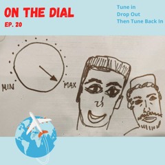 ON THE DIAL - Episode 20