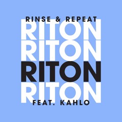 Rinse & Repeat (feat. Kah-Lo)