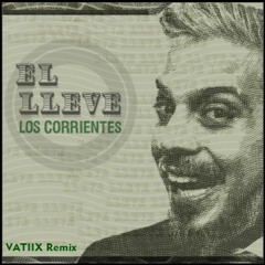 Los Corrientes - El Lleve (VATIIX Remix)