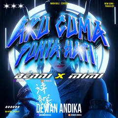 AKU CUMA PUNYA HATI - DEWAN ANDIKA X BENNI X MIMI