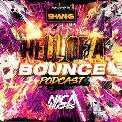 HELL OF A BOUNCE PODCAST  EPISODE 22 - GUEST MIX NICK HUGHES