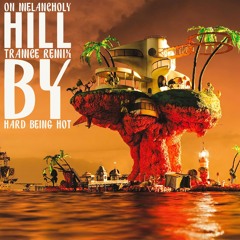 Gorillaz - Melancholy Hill (Hard Being Hot Trance Remix) [FREE DL]