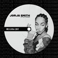 Jorja Smith - Little Things (Melloca Edit) - FREE DOWNLOAD
