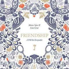 [Access] EBOOK 📕 Friendship: A Fill-In Keepsake by  Maise Njor &  Lisa Grue [EPUB KI