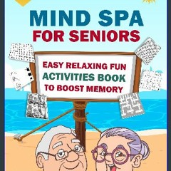 ebook [read pdf] 📖 Mind Spa for Seniors: A Large Print Easy Relaxing Fun Activities Book to Boost