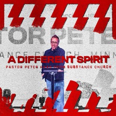 A Different Spirit | Special Guest: Pastor Peter Haas