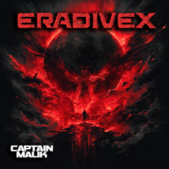 CAPTAIN MALIK - ERADIVEX [FREE DOWNLOAD]