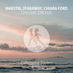MAESTRI, 2FarAway, Chiara Ford - Chasing Dreams