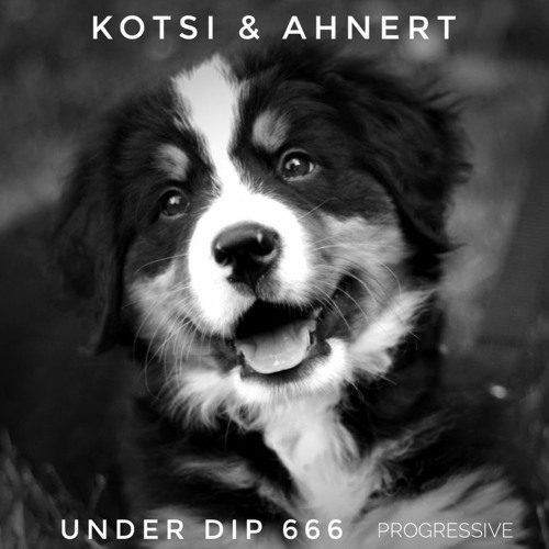 Kotsi & Ahnert UNDER DIP Ep. 666 Progressive House (122bpm)