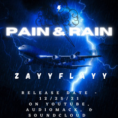 ZayyFlayy- Pain & Rain