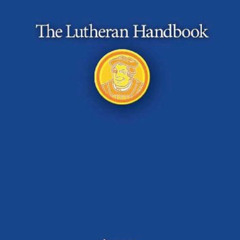 GET PDF 🗃️ The Lutheran Handbook: A Field Guide to Church Stuff, Everyday Stuff, and
