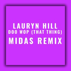 Lauryn Hill - Doo Wop (That Thing) - Midas Remix