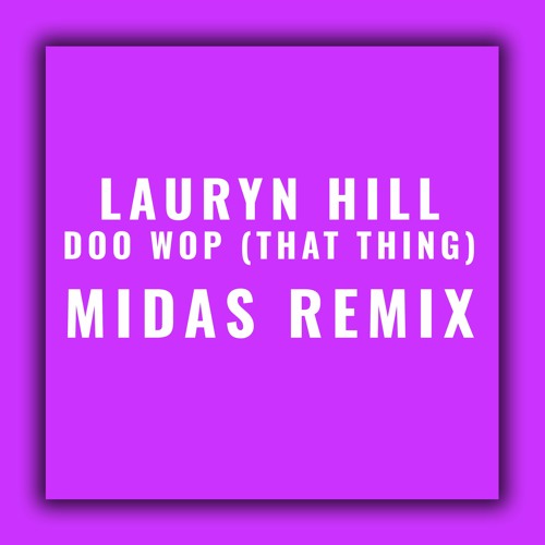 Lauryn Hill - Doo Wop (That Thing) - Midas Remix