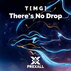 T[MG] - There's No Drop