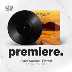 PREMIERE: Ryan Wallace (UK) - Floreat (Original Mix) [Polyptych]