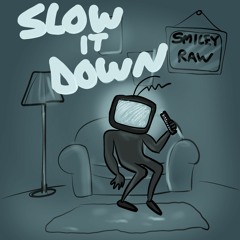 Slow It Down