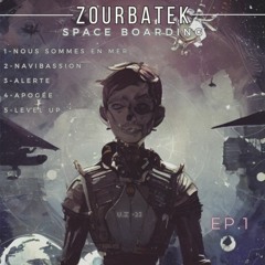ZOURBATEK - SPACE BOARDING - EP.1