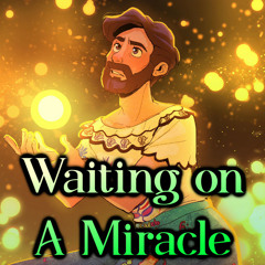 Caleb Hyles - Waiting on a Miracle