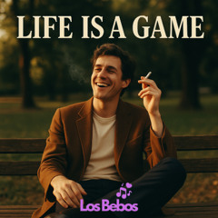 LIFE IS A GAME