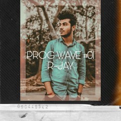 R-Jay - PROG WAVE #01