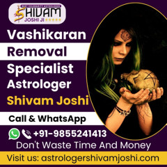 Genuine Vashikaran Removal Astrologer – Safe & Trusted Services