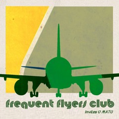 Frequent Flyers Club w/ Judy Free, Foxloe & O MATO - April 27th 2023