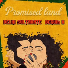 feat. Begum X - Promised Land