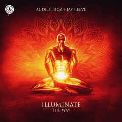 Audiotricz & Jay Reeve - Illuminate The Way