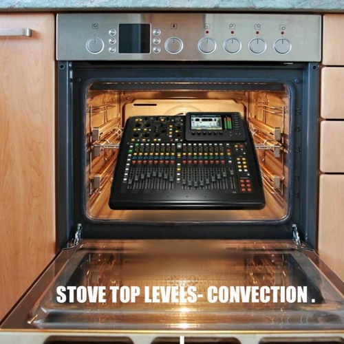 Stream ALL STOVE Listen to STOVE TOP LEVELS CONVECTION. playlist