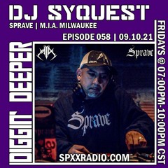 DJ Syquest (M.I.A. MKE) - Diggin' Deeper Episode 058 [09.10.21]