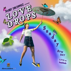 Mary Droppinz | LOVE DROPS | Episode 4