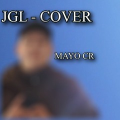 JGL - (La Adictiva & Luis R. Conriquez) Cover by Mayo CR
