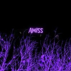 Amiss // Last Chance