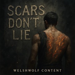 SCARS DON’T LIE