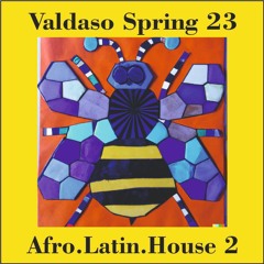 Valdaso Spring 23 Afro Latin House 2